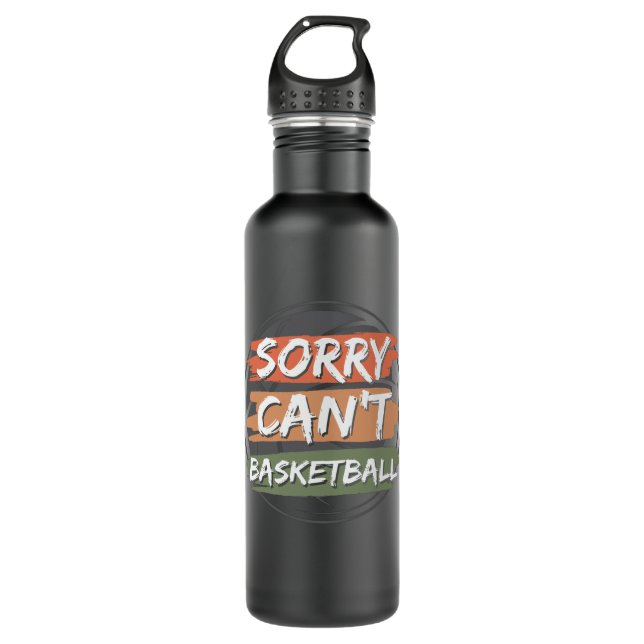 Sorry Can't Basketball | Basketball Lover Design Stainless Steel Water Bottle (Front)