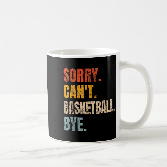 Sorry Can't Basketball Bye Retro Basketball Player Coffee Mug (Right)