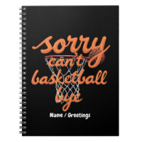 Sorry Can't Basketball Bye The Ultimate Funny