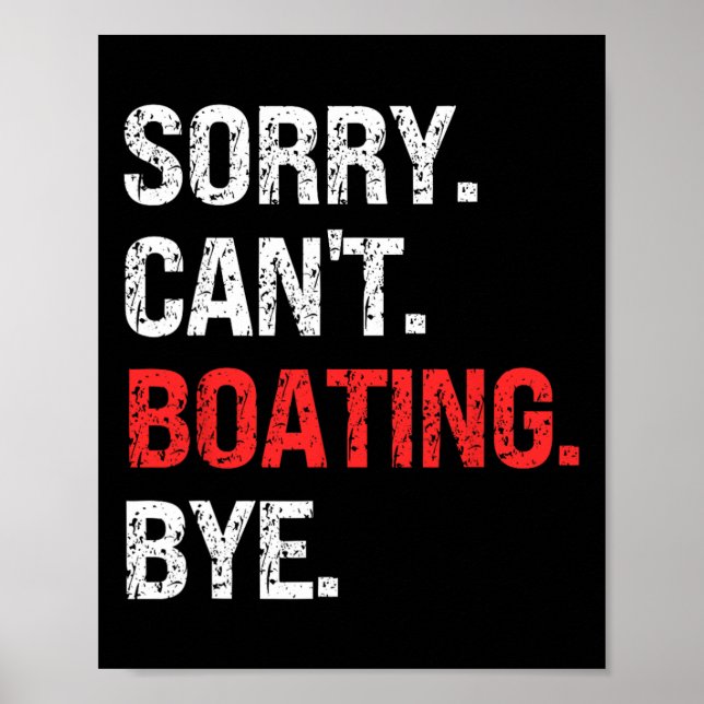 Sorry Can't Boating Bye Retro Boating Lovers  Poster (Front)