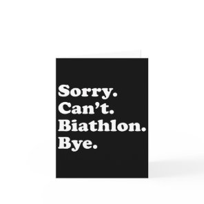Sorry Can't Bye - Funny Biathlon  Card