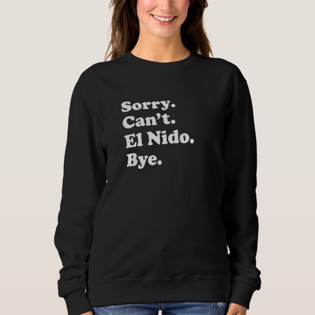 Sorry Can't Bye   Vacation Island El Nido Sweatshirt (Front)