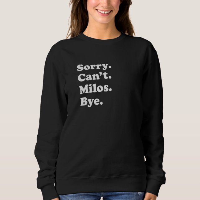 Sorry Can't Bye   Vacation Island Milos Sweatshirt (Front)