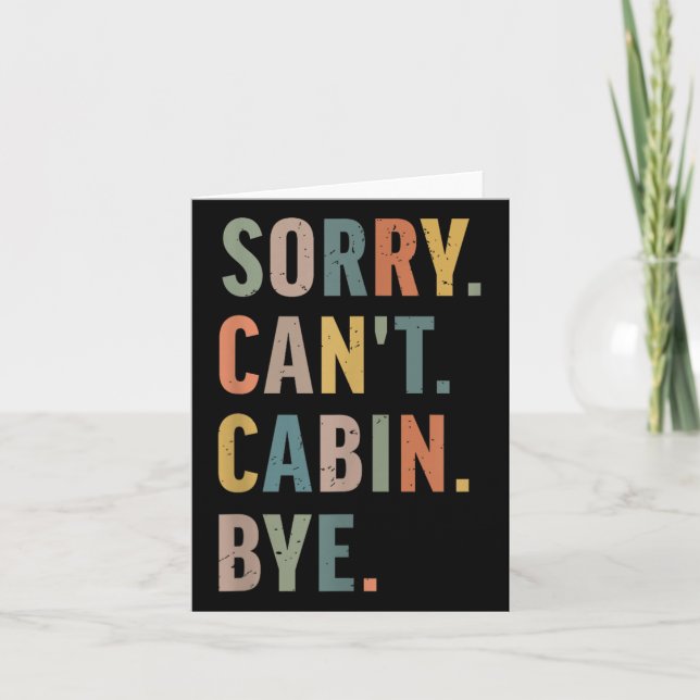 Sorry Can't Cabin Bye Funny Hiking  Card (Front)