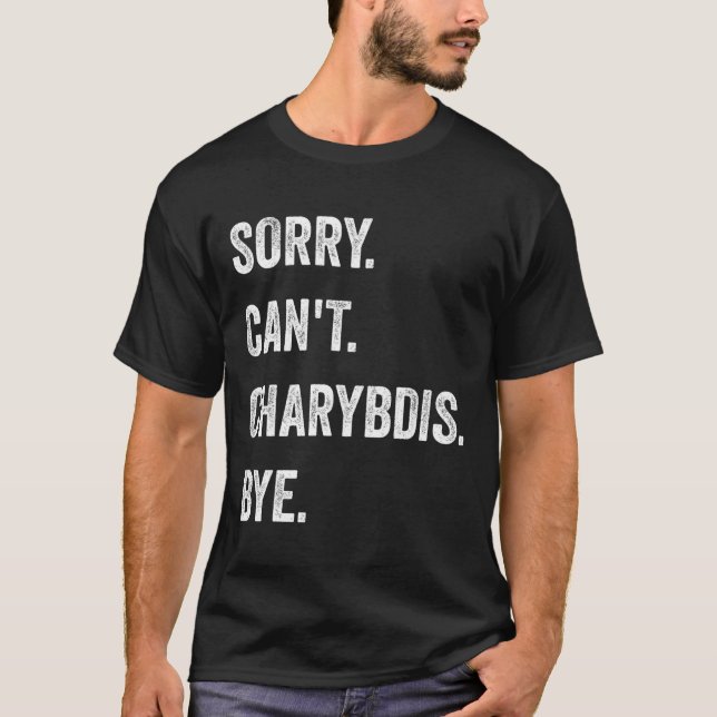 Sorry Can't Charybdis Cryptids Funny Halloween Mon T-Shirt (Front)