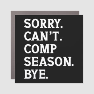 Sorry Can't Comp Season Bye Cheer Dancing Funny Car Magnet