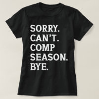 Sorry Can't Comp Season Bye Cheer Dancing Funny