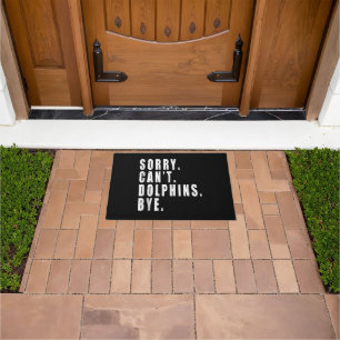 Sorry Can't Dolphins Bye Sea Animal Marine Life  Doormat