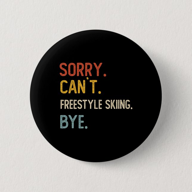 Sorry Can't Freestyle Skiing Bye Shirts Freestyle  Button (Front)