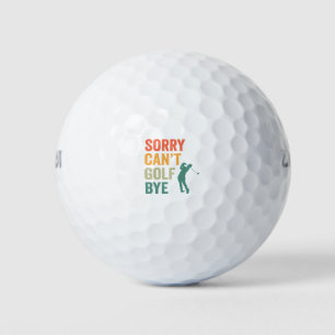 Sorry Can't Golf Bye Funny Retro Vintage Golfer Golf Balls