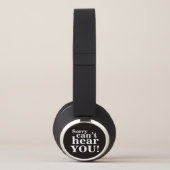 Sorry can't hear YOU! black white headphones (Right)