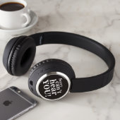 Sorry can't hear YOU! black white headphones (In Situ)