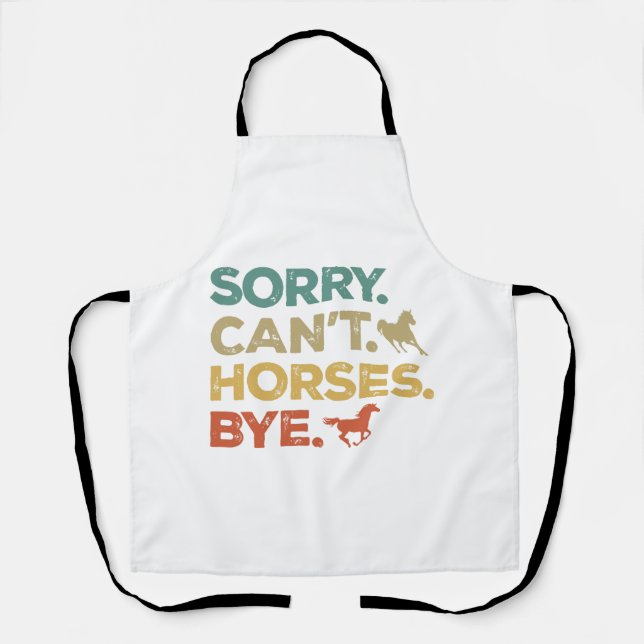 Sorry Can't Horses Bye Apron (Front)