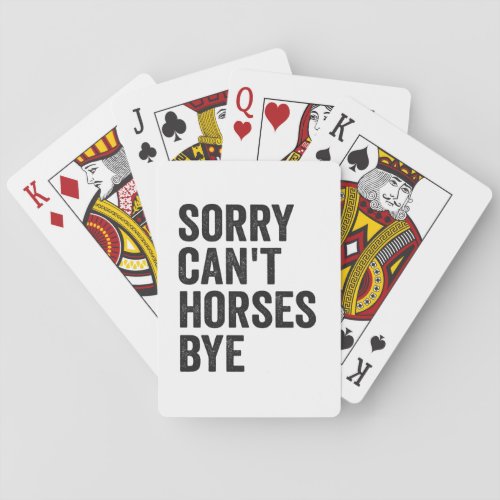 Sorry Cant Horses Bye Funny Horse Equestria Gift  Poker Cards