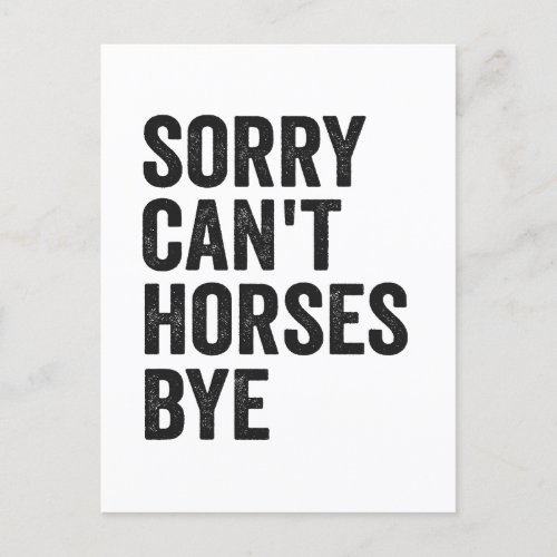 Sorry Cant Horses Bye Funny Horse Equestria Gift  Postcard