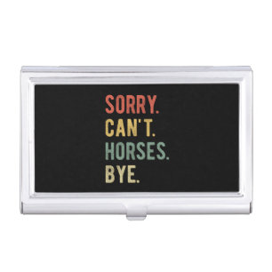 Sorry Can't Horses Bye II Business Card Case