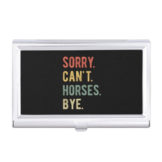 Sorry Can't Horses Bye II Business Card Case (Front)