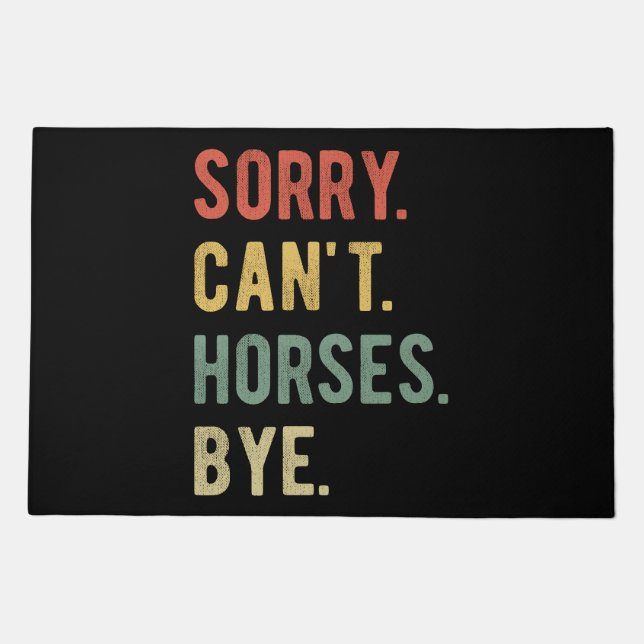 Sorry Can't Horses Bye II Doormat (Front)