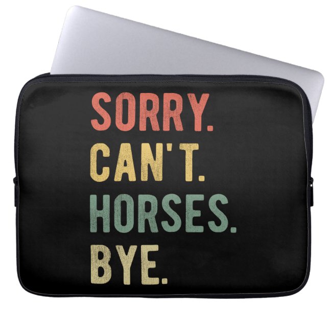 Sorry Can't Horses Bye II Laptop Sleeve (Front)
