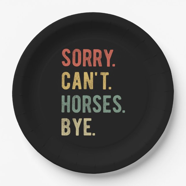 Sorry Can't Horses Bye II Paper Plates (Front)