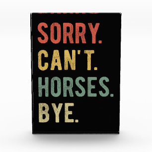 Sorry Can't Horses Bye II Photo Block