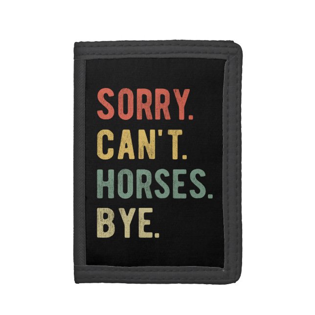 Sorry Can't Horses Bye II Trifold Wallet (Front Vertical)