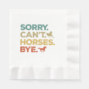 Sorry Can't Horses Bye Napkins
