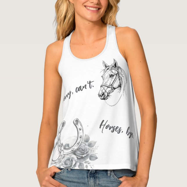 Sorry, can't. Horses,bye. Tank Top (Front)