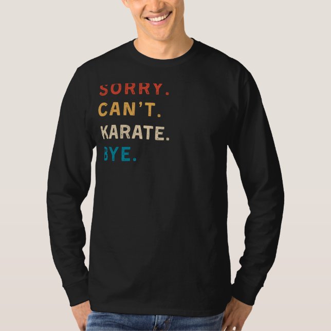 Sorry Cant Karate Bye | Funny Karate Tee for Marti (Front)