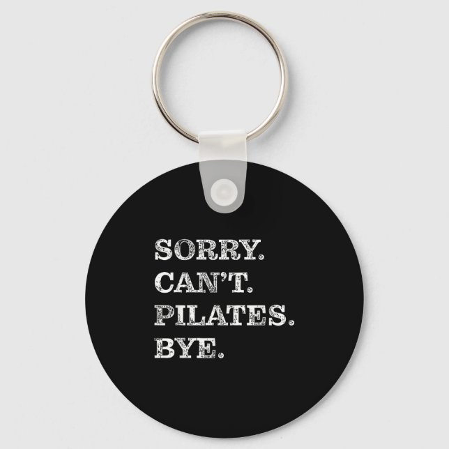 Sorry Can't Lates Bye - Funny  Keychain (Front)