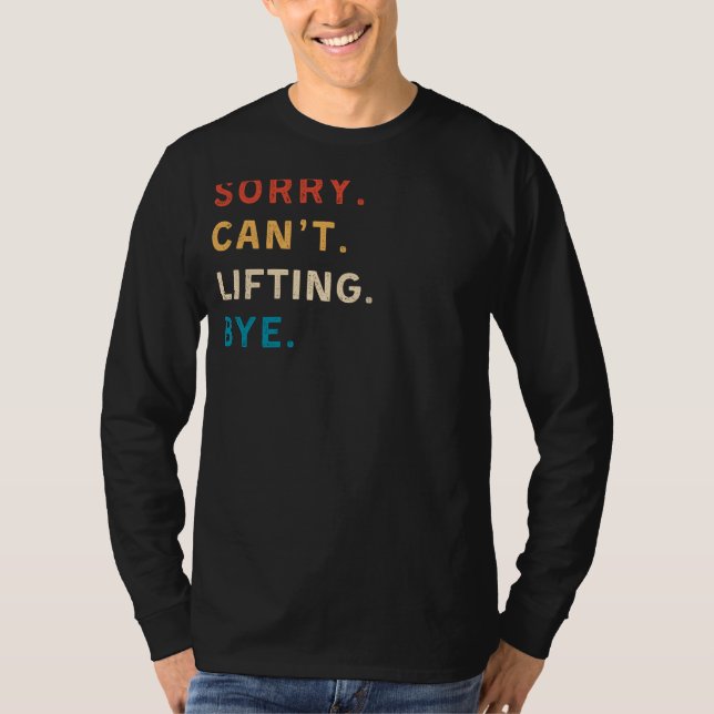 Sorry Cant Lifting Bye | Funny Gym Tee for Workout (Front)