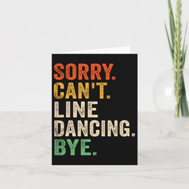 Sorry Can't Line Dancing Bye Funny Line Dancing  Card (Front)