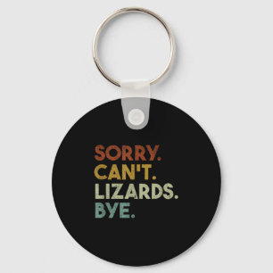 Sorry Can't Lizards Bye Funny Lizard Keychain