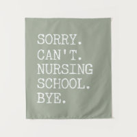 Sorry Can't Nursing School Bye Funny Student Nurse