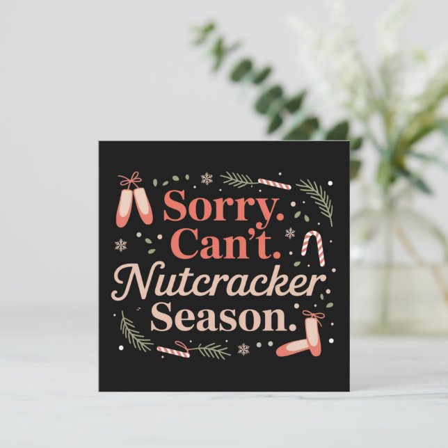 Sorry Can't Nutcracker Season Preppy  Holiday Card (Standing Front)
