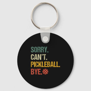 Sorry can't pickleball bye pickleball player pickl keychain