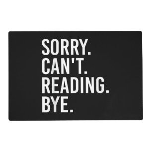 Sorry Can't Reading Bye Funny Book Lovers Placemat