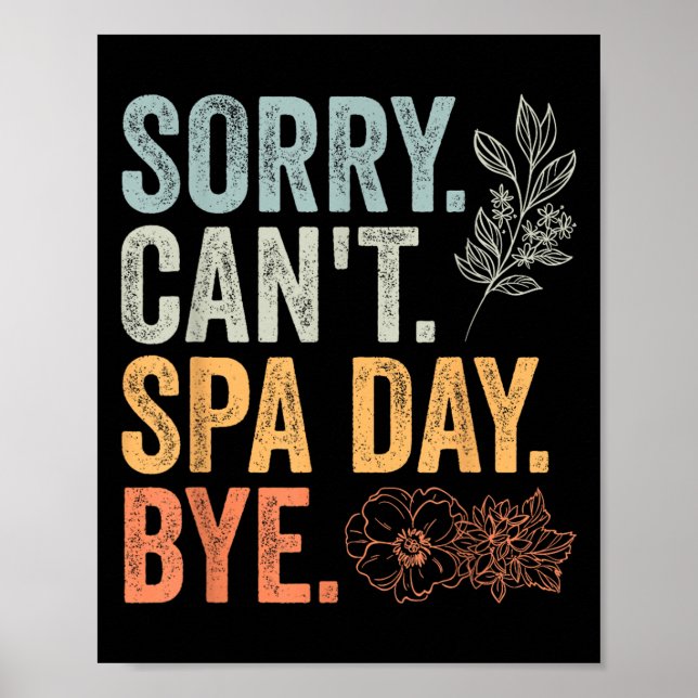 Sorry Can't Retro Spa Day Appreciation For A Girls Poster (Front)