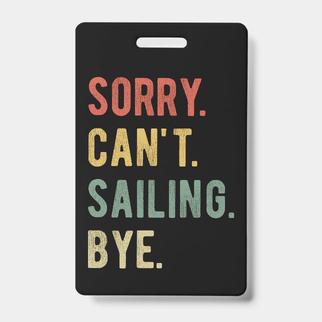 Sorry Can't Sailing Bye II Badge (Front)