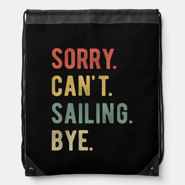 Sorry Can't Sailing Bye II Drawstring Bag (Front)