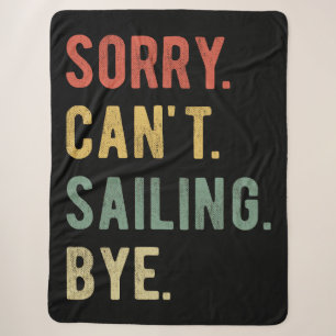 Sorry Can't Sailing Bye II Sherpa Blanket