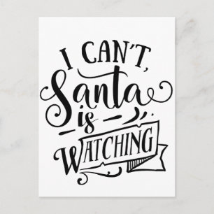 Sorry Can't Santa Is Watching Funny Christmas Holiday Postcard