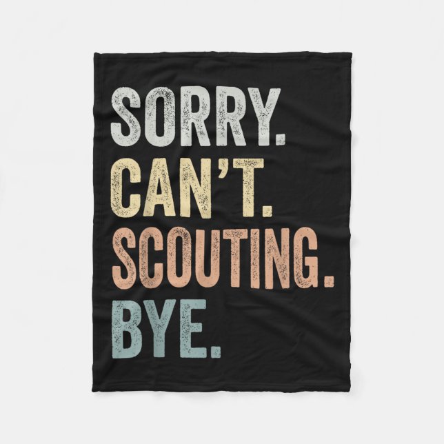 Sorry Can't Scouting Bye Funny Scouting Lovers  Fleece Blanket (Front)