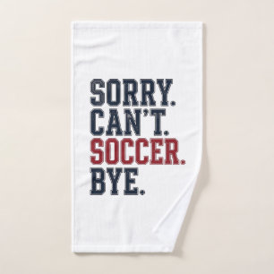 Sorry Cant Soccer Bye Vintage Hand Towel