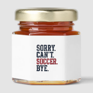 Sorry Cant Soccer Bye Vintage Honey Jar Favors