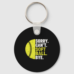 Sorry Can't Softball Bye Adult Humor Saying Girls Keychain