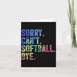Sorry Can't Softball Bye Funny Softball Lover  Card