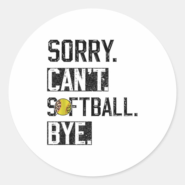 Sorry Can't Softball Bye Funny Softball Player Vin Classic Round Sticker (Front)