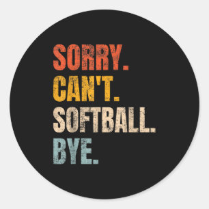 Sorry Can't Softball Bye Vintage Retro Tees Co Ret Classic Round Sticker