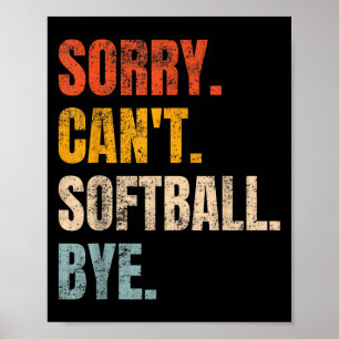 Sorry Can't Softball Bye Vintage Retro Tees Co Ret Poster